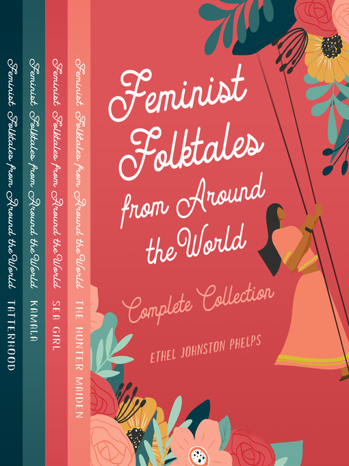 Title details for Feminist Folktales from Around the World, Volumes 1-4 by Ethel Johnston Phelps - Available